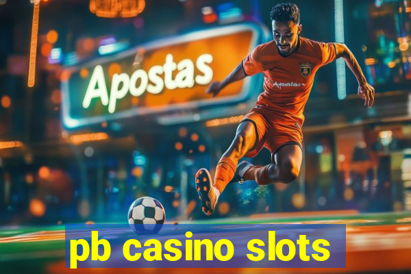 pb casino slots